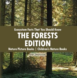 Cover image for Ecosystem Facts That You Should Know - The Forests Edition