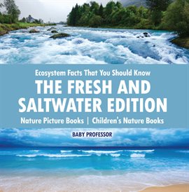 Image de couverture de Ecosystem Facts That You Should Know - The Fresh and Saltwater Edition
