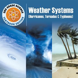 Cover image for Weather Systems (Hurricanes, Tornadoes & Typhoons)
