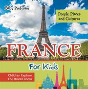 France for kids. People, Places and Cultures cover image