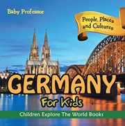 Germany for kids. People, Places and Cultures cover image