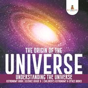 The origin of the universe cover image
