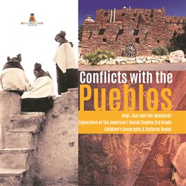 Image de couverture de Conflicts with the Pueblos  Hopi, Zuni and the Spaniards  Exploration of the Americas  Social Stu...