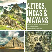 Aztecs, incas & mayans cover image