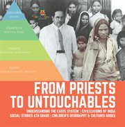 From priests to untouchables understanding the caste system civilizations of india social stud cover image