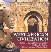 West african civilization written & oral traditions african books social studies 6th grade ch cover image
