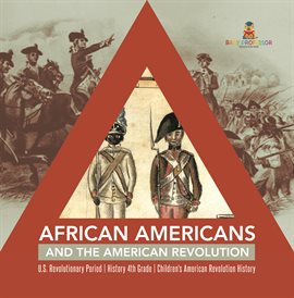 Cover image for African Americans and the American Revolution U.S. Revolutionary Period History 4th Grade Chil
