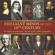 Brilliant minds of the 19th century  men, women and achievements  biography grade 5  children's biog cover image