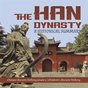 The han dynasty : a historical summary chinese ancient history grade 6 children's ancient history cover image
