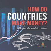 How do countries make money? basic economics in one lesson grade 6 economics cover image