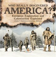 Who really discovered america? european exploration and colonization explained grade 7 children cover image
