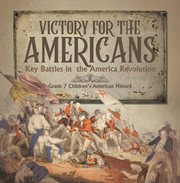 Victory for the americans key battles in the america revolution grade 7 children's american his cover image