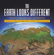 The earth looks different: forces that change landforms introduction to physical geology grade cover image