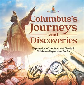 Cover image for Columbus's Journeys and Discoveries Exploration of the Americas Grade 3 Children's Exploration