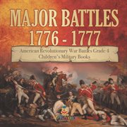 Major battles 1776 - 1777 american revolutionary war battles grade 4 children's military books cover image