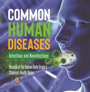 Common human diseases: infectious and noninfectious disease of the human body grade 5 children cover image