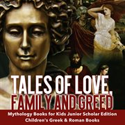 Tales of love, family and greed. Mythology Books for Kids cover image