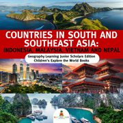 Countries in south and southeast asia. Indonesia, Malaysia, Vietnam and Nepal: Geography Learning cover image