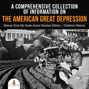 A comprehensive collection of information on the american great depression. History Book 5th Grade cover image