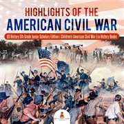 Highlights of the american civil war. US History 5th Grade cover image