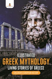 The illustrated Greek Mythology : representation, evolution & influence, from the 19th century through the 20th century cover image