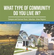 What type of community do you live in? compare and contrast rural, suburban, urban regions 3rd g cover image