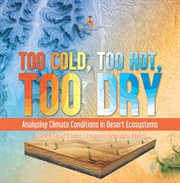 Too Cold, Too Hot, Too Dry: Analysing Climate Conditions in Desert Ecosystems Grade 6 Social St cover image