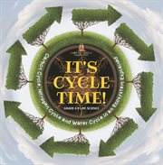 It's Cycle Time! Carbon Cycle, Nitrogen Cycle and Water Cycle in an Ecosystem Explained Grade 6- cover image