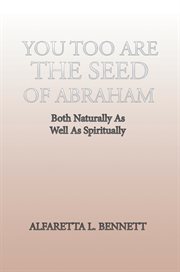 You too are the seed of abraham. Both Naturally as Well as Spiritually cover image