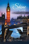 The shine of life : the remarkable true adventures of a top London lawyer cover image