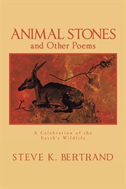 Animal stones and other poems. A Celebration of the Earth's Wildlife cover image