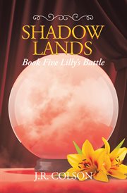 Shadow lands book five lilly's battle cover image