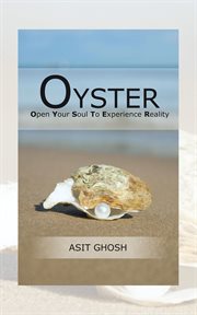 Oyster. Open Your Soul to Experience Reality cover image