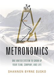 Metronomics. One United System to Grow Up Your Team, Company, and Life cover image
