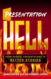 Presentation hell : From Painful Presentations to Better Stories cover image