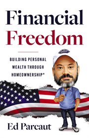 Financial freedom : Building Personal Wealth through Homeownership cover image