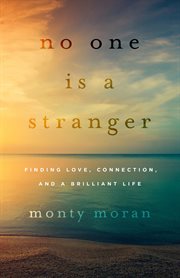 No One Is a Stranger : finding love, connection, and a brilliant life cover image