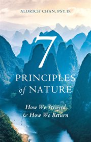 7 Principles of Nature : How We Strayed And How We Return cover image