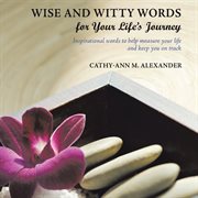 Wise and witty words for your life's journey. Inspirational Words to Help Measure Your Life and Keep You on Track cover image