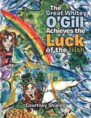 The great whitey o'gill achieve the luck of the irish cover image