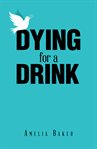 Dying for a drink cover image