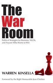 The war room: political strategies for business, NGOs, and anyone who wants to win cover image
