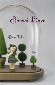 Bonsai love: poems cover image