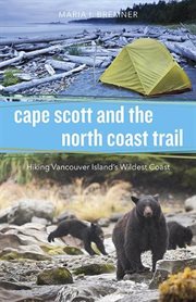 Cape Scott and the north coast trail: hiking Vancouver's wildest coast cover image