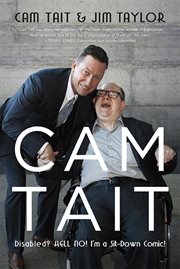 Cam Tait: Disabled? Hell no! I'm a sit-down comic! cover image