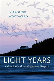 Light years: memoir of a modern lighthouse keeper cover image