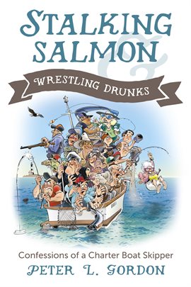 Cover image for Stalking Salmon And Wrestling Drunks
