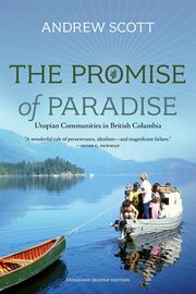 The promise of paradise: utopian communities in British Columbia cover image