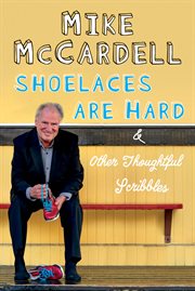 Shoelaces are hard. And Other Thoughtful Scribbles cover image