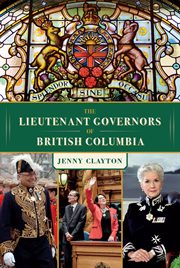 The lieutenant governors of British Columbia cover image